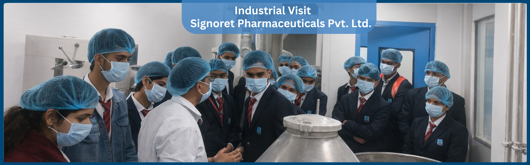 Industrial Visit to Signoret Pharmaceuticals, Pvt. Ltd. 